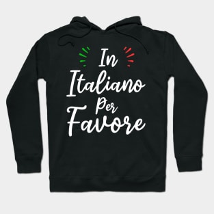 in italiano per favore funny italian language teachers and students gift Hoodie